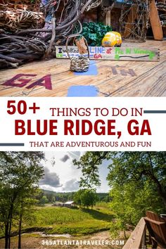 blue ridge, ga with the words 50 + things to do in blue ridge ga that are adventures and fun