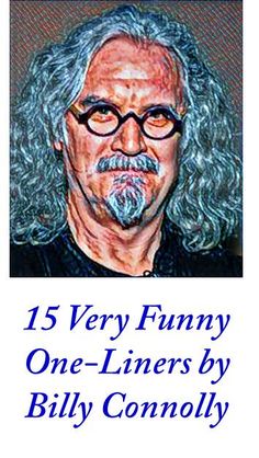 an old man with long hair and glasses in front of a white background that says, 15 very funny one - liners by billy connor