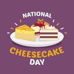 the national cheesecake day poster is displayed on a plate