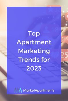 a person typing on a laptop with the words top apartment marketing trends for 2013 in front of them