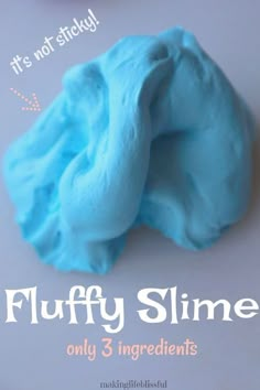 a blue slime is sitting on a table with the words fluffy slime only 3 ingredients