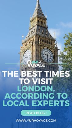 the big ben clock tower with text overlay reading voyage the best times to visit london according to local experts