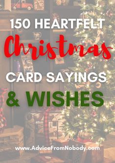 christmas card sayings and wishes with a tree in the background text reads,'150 heart - felt christmas card sayings & wishes