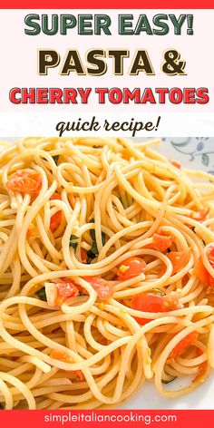 pasta and cherry tomatoes with text overlay that reads super easy pasta and cherry tomatoes quick recipe