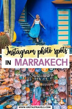 a woman standing in front of a blue building with the words instagram photo spots in marrakeh