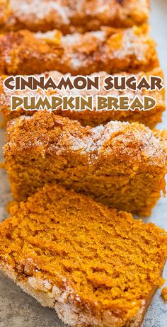 cinnamon sugar pumpkin bread is cut into slices and stacked on top of each other with the words, cinnamon sugar pumpkin bread