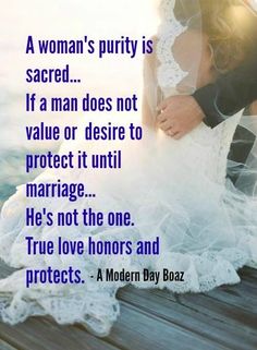 a woman's purty is sacred if a man does not value it until marriage he's not the one true love