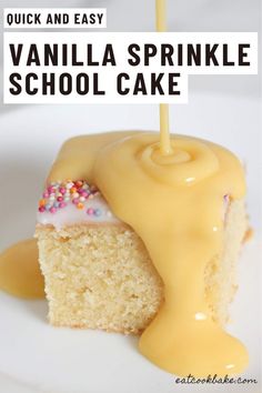 vanilla sprinkle school cake on a white plate with the words quick and easy