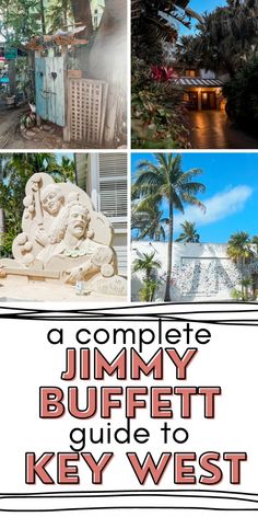 the complete jimmy buffett guide to key west, florida with pictures of buildings and palm trees