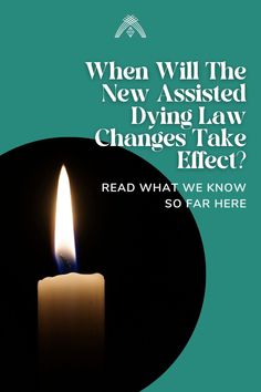 a candle with the words, when will the new assisted dying law change take effect? read what we know so far here