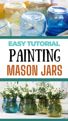 mason jars with flowers in them and text overlay that says easy painting mason jars