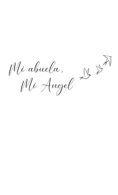 the words mi abuela, me angel are written in cursive handwriting on a white background