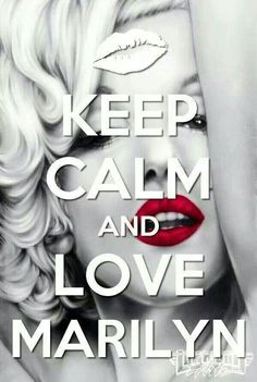 marilyn monroe poster with the words keep calm and love marilyn