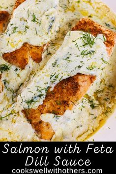 Salmon covered in a feta dill sauce Salmon With Feta, Feta Salmon, Dinner Party Mains, Decadent Dinner, Delicious Seafood Recipes, Dill Sauce, Shellfish Recipes, Easy Family Dinners