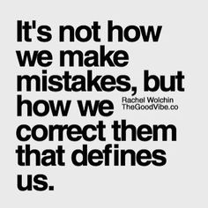 a quote that says it's not how we make mistakes, but how we correct them