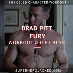 a shirtless man standing in front of a mirror with the words brad pitt fury workout and diet plan