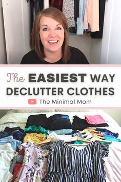 a woman standing in front of a closet full of clothes with the words, the easyest way declutter clothes