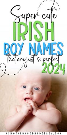 a baby with the words super cute irish boy names that are just so perfect