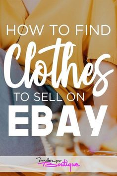 how to find clothes to sell on ebay