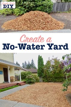 the front yard is covered in mulch and grass with text overlay that reads create a no - water yard