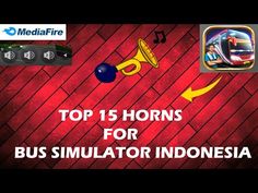 the top 15 horns for bus simulator indonesia is displayed in front of a red background