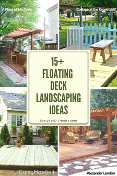 several different pictures with the words floating deck landscaping ideas on them and an image of a house