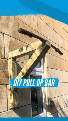 a sign that says diy pull up bar on the side of a building