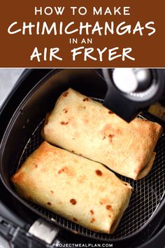 how to make chimichangas in an air fryer with text overlay