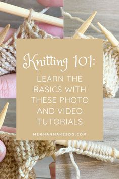 knitting 101 learn the basics with these photo and video videos