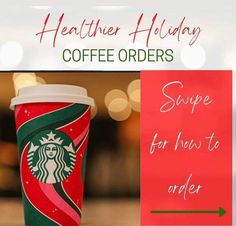 a cup of coffee sitting on top of a counter next to a sign that says healthier holiday coffee orders