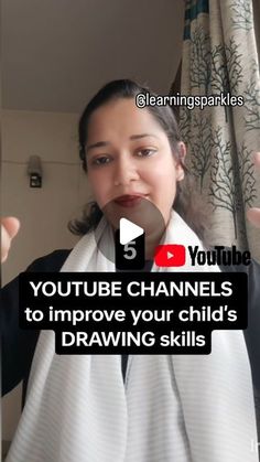 a woman with a white scarf around her neck and the words youtube channels to improve your child's drawing skills