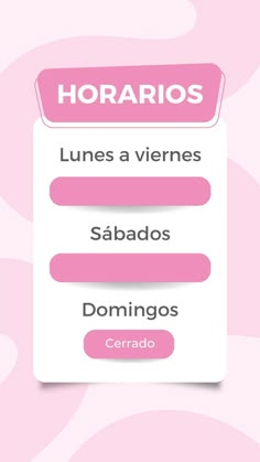 a pink and white sign that says horarios, lines a veines sabados dominos