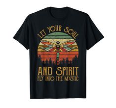 PRICES MAY VARY. Vintage Let Your Soul And Spirit Fly Into The Mystic Dragonfly Retro, Let Your Soul And Spirit Fly, Fly Into, Dragonfly, Vintage, Let Your Soul And Spirit Fly Into The Mystic, Retro. Funny, Family, Relationship, Sports, Music, Education, Animals, Jobs, Religion, Names, Graphic Tees Shirt, Funny Sayings, Vintage and Fan Tee, Best Men Women Apparel for Birthdays, Holidays, and Everyday Gifts Idea T-shirt. Lightweight, Classic fit, Double-needle sleeve and bottom hem Retro Shirt Design, Into The Mystic, Soul And Spirit, Retro Funny, Funny Family, The Mystic, Everyday Gifts, Retro T Shirt, Funny Sayings