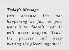 a piece of paper that has some type of text on it with the words today's message just because it's happening as fast as you want it to do