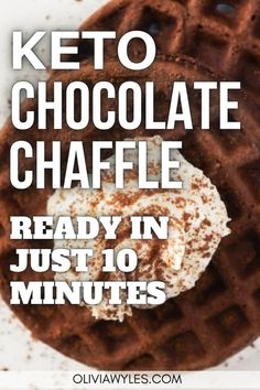 chocolate waffles with whipped cream on top and the words keto chocolate chaffle ready in just 10 minutes