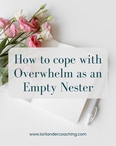 How to cope with Overwhelm as an Empty Nester | LORI LANDER COACHING | For midlife women over 50, overwhelm can hinder your ability to find purpose and fulfillment in your life. Changes like becoming an empty nester for the first time, going through a divorce, and health issues can all cause stress and a sense of dread. Click the link to learn my 3 steps for how to deal with overwhelm. Going Through A Divorce, Find Purpose, Hobbies For Women, Embracing Change, Finding Purpose