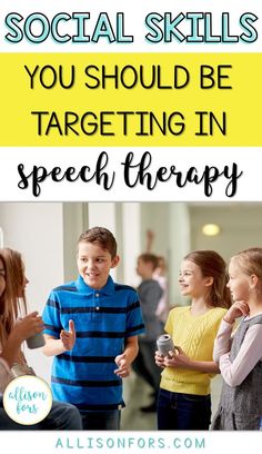 children talking to each other with the text social skills you should be targeting in speech therapy