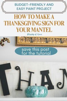 a fireplace mantle with the words how to make a thanksgiving sign for your mantel