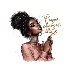 Black Woman Artwork, Prayer Changes Things, Spiritual Prayers, Christian Motivation, Girl Clipart, Sublimation Png, Christian Faith, Black Art