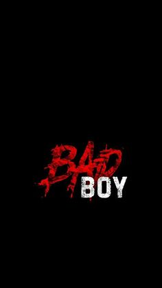 the words bad boy are painted red and white on a black background with blood splatters