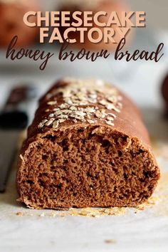 a loaf of cheesecake factory honey brown bread