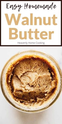 an easy homemade walnut butter recipe in a glass jar with text overlay that reads easy homemade walnut butter