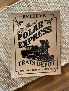 an advertisement for a polar express train depot on a piece of brown paper that says, believe i'm around the polar express train depot