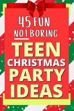 a christmas party poster with the words, 15 fun not boring teen christmas party ideas