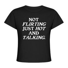 Make a statement with the Not Flirting Just Hot and Talking Baby Tee. The y2k slogan tee speaks for itself and adds an eye-catching element to any outfit. Show off your style in a thoughtful and powerful way. Slogan Tee, Infant Tees