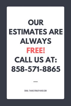 a sign with the words our estmates are always free call us at 858 - 75