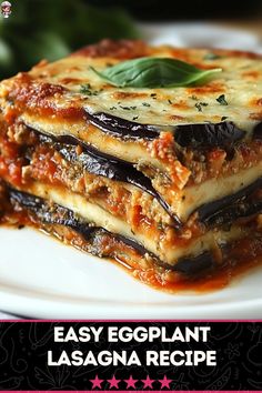 the lasagna recipe is made with eggplant, cheese and other ingredients