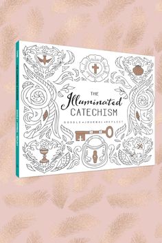 the illuminated catechism coloring book on a pink background