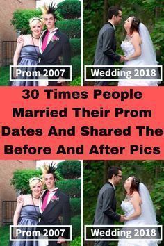 wedding pictures with the words 30 times people married their prom dates and shared the before and after pics