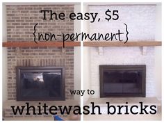 two pictures showing different fireplaces with the words, the easy $ 5 iron - permanentment way to whitewash brick